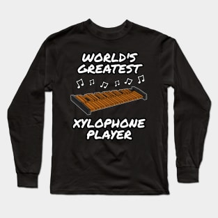 World's Greatest Xylophone Player Xylophonist Percussionist Musician Long Sleeve T-Shirt